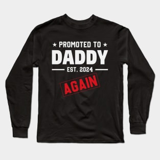 Dad Again 2024, Promoted to Daddy Again 2024 Long Sleeve T-Shirt